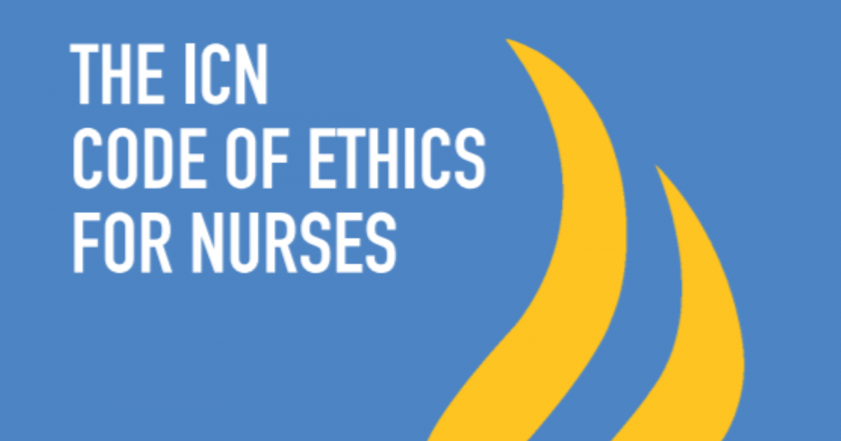 International Council Of Nurses Launches Consultation To Revise Code Of Ethics For Nurses Icn International Council Of Nurses